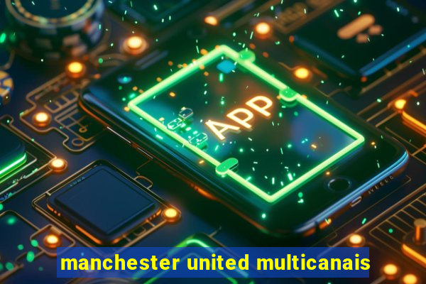 manchester united multicanais